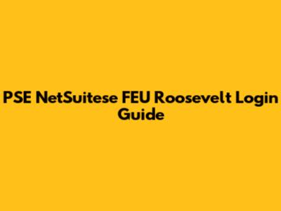 PSE NetSuitese FEU Roosevelt Login Guide
