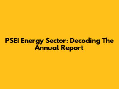 PSEI Energy Sector: Decoding The Annual Report