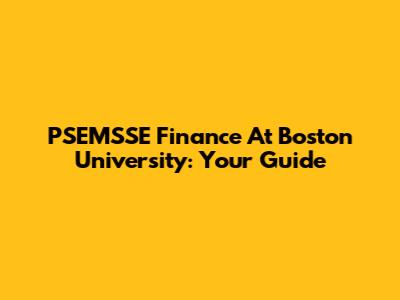 PSEMSSE Finance At Boston University: Your Guide