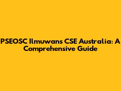 PSEOSC Ilmuwans CSE Australia: A Comprehensive Guide