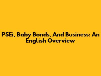 PSEi, Baby Bonds, And Business: An English Overview