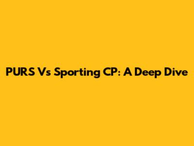 PURS Vs Sporting CP: A Deep Dive