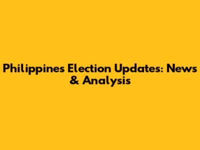 Philippines Election Updates: News & Analysis