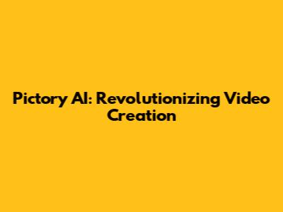 Pictory AI: Revolutionizing Video Creation