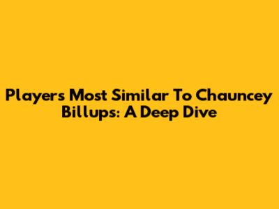 Players Most Similar To Chauncey Billups: A Deep Dive