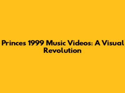 Prince's 1999 Music Videos: A Visual Revolution