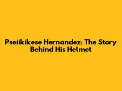 Pseiikikese Hernandez: The Story Behind His Helmet