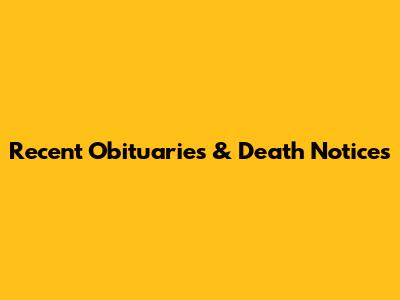 Recent Obituaries & Death Notices