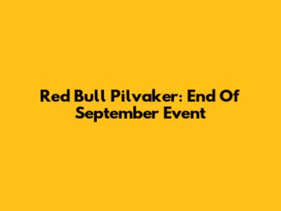 Red Bull Pilvaker: End Of September Event