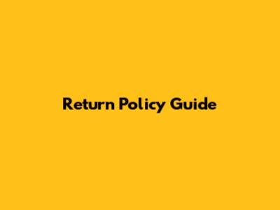 Return Policy Guide
