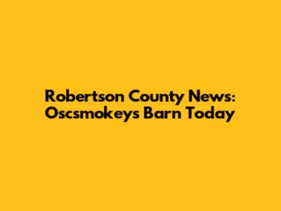 Robertson County News: Oscsmokeys Barn Today