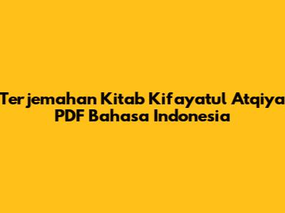 Terjemahan Kitab Kifayatul Atqiya PDF Bahasa Indonesia