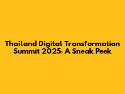 Thailand Digital Transformation Summit 2025: A Sneak Peek