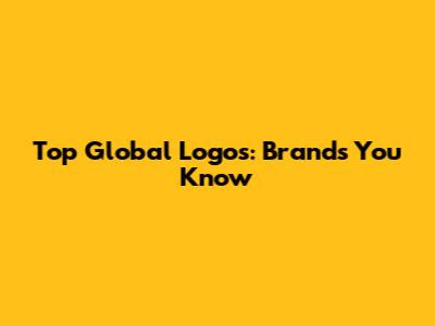 Top Global Logos: Brands You Know