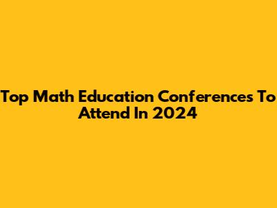 Top Math Education Conferences To Attend In 2024