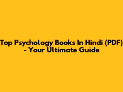 Top Psychology Books In Hindi (PDF) - Your Ultimate Guide
