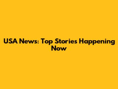USA News: Top Stories Happening Now