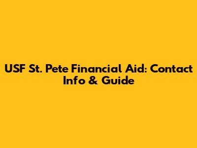 USF St. Pete Financial Aid: Contact Info & Guide