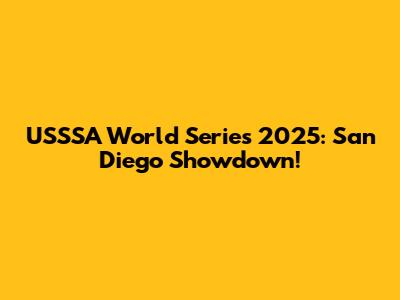 USSSA World Series 2025: San Diego Showdown!