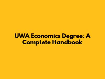 UWA Economics Degree: A Complete Handbook