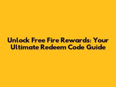 Unlock Free Fire Rewards: Your Ultimate Redeem Code Guide