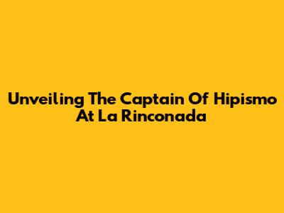 Unveiling The 'Captain Of Hipismo' At La Rinconada