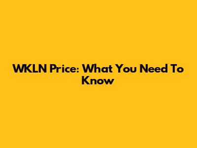 WKLN Price: What You Need To Know