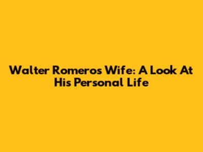 Walter Romero's Wife: A Look At His Personal Life