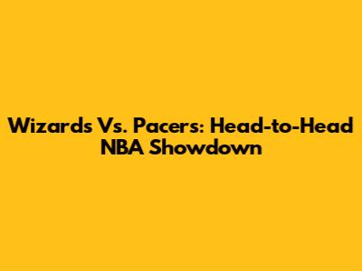 Wizards Vs. Pacers: Head-to-Head NBA Showdown