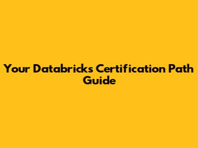 Your Databricks Certification Path Guide